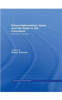 Ethno-Nationalism, Islam and the State in the Caucasus