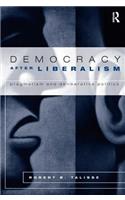 Democracy After Liberalism