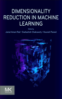 Dimensionality Reduction in Machine Learning