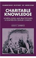 Charitable Knowledge: Hospital Pupils and Practitioners in Eighteenth-Century London