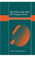 East Asian Trade After the Uruguay Round