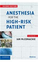 Anesthesia for the High Risk Patient