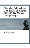 Clouds, Edited on the Basis of Koch's Edition by M. W. Humphreys