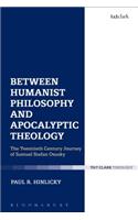 Between Humanist Philosophy and Apocalyptic Theology