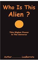 Who Is This Alien?