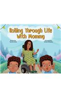 Rolling Through Life With Mommy