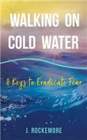 Walking On Cold Water