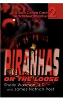 Piranhas On The Loose