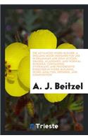 The Advanced Word-Builder: A Spelling-Book Designed for Use in Grammar and ...