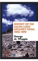 HISTORY OF THE SALEM LIGHT INFANTRY FROM