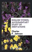 English Words; An Elementary Study of Derivations