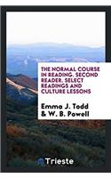 The Normal Course in Reading. Second Reader. Select Readings and Culture Lessons
