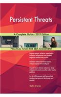 Persistent Threats A Complete Guide - 2019 Edition