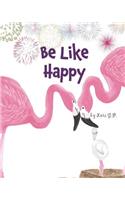 Be Like Happy