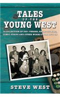 Tales of the Young West: A Collection of 340+ Verses, Short Stories, Comic Strips and Other Works from 1971 on