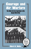 Courage and Air Warfare: The Allied Aircrew Experience in the Second World War