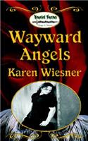 Wayward Angels, Book 4, Wounded Warriors Series