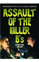 Assault of the Killer B's: Interviews with 20 Cult Film Actresses