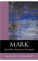 Mark - Storyteller, Interpreter, Evangelist