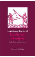 Methods and Practice of Elizabethan Swordplay