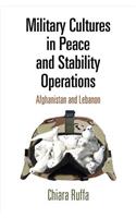 Military Cultures in Peace and Stability Operations