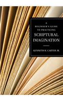 Beginner's Guide to Practicing Scriptural Imagination