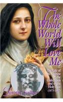 The Whole World Will Love Me