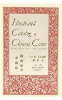 Illustrated Catalog of Chinese Coins, Vol. 1