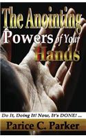 Anointing Powers of Your Hands