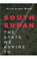 South Sudan: The State We Aspire to