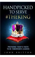 Handpicked to Serve #TheKing