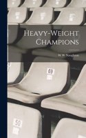 Heavy-weight Champions