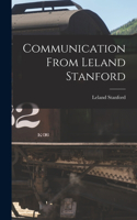 Communication From Leland Stanford
