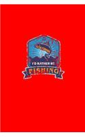 I'd Rather Be Fishing