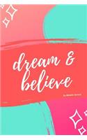 Dream & Believe