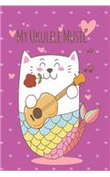 Mercat Ukulele Music Book With Ukulele Cord Chart, Ukulele Tabs For Mermaid, Cat & MerCat Ukulele Enthusiast