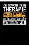 Ich brauche keine Therapie Ich brauche nur mein Wohnmobil: Notizbuch A5 120 Blanko Seiten Weiß für Rentner die Camping lieben.