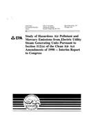 Study Of Hazardous Air Pollutant and Mercury Emissions From Electric Utility Steam Generating Units Pursuant To Section 112(n) Of The Clean Air Act Amendments Of 1990 Interim Report