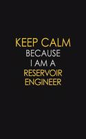 Keep Calm Because I Am A Reservoir Engineer
