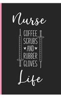 Nurse Life Coffee Scrubs & Rubber Gloves: Funny Blank Lined Notebook for Nurses