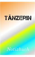 Tänzerin Notizbuch: - Notizbuch mit 110 linierten Seiten - Format 6x9 DIN A5 - Soft cover matt -