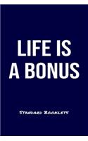 Life Is A Bonus Standard Booklets