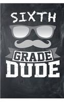 Sixth Grade Dude: Notebook for Sixth Graders 120+ Lined Pages