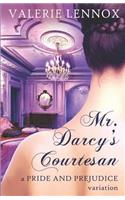 Mr. Darcy's Courtesan: A Pride and Prejudice Variation