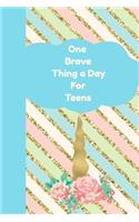 One Brave Thing a Day for Teens: Inspirational One Brave Thing a Day 6x9 84 Page Diary to Write Your Dreams In. Makes a Great Inspirational Gift for Men or Women.