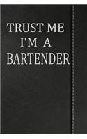 Trust Me I'm a Bartender: Blood Sugar Diet Diary Journal Notebook 120 Pages 6x9