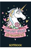 Never Stop Dreaming Notebook: Inspirational Journal & Doodle Diary: 100+ Pages of Lined & Blank Paper for Writing and Drawing (Unicorn Notebooks)