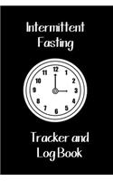 Intermittent Fasting Tracker and Log Book: 31-Day Meal and Fast Diary