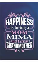 Happiness Is Being a Mom Mima & Great Grandmother: Family Grandma Women Mom Memory Journal Blank Lined Note Book Mother's Day Holiday Gift