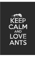 Keep Calm and Love Ants: Insects Notebook, Blank Lined (6 X 9 - 120 Pages) Animals Themed Notebook for Daily Journal, Diary, and Gift